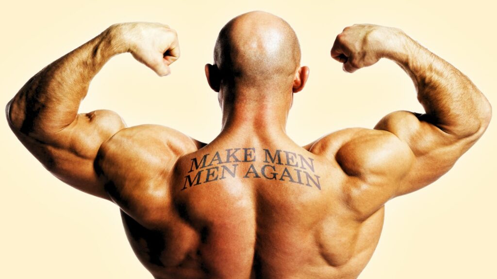Make men men again